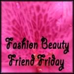 Fashion Beauty Friend
Friday